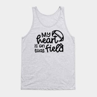 My Heart Is On That Field Football Mom Cute Funny Tank Top